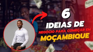 6 Ideias de negócio para começar em Moçambique  Por Rilton Maculuve [upl. by Calondra]