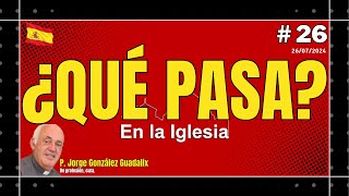 ¿QUÉ PASA En la Iglesia 26 [upl. by Greff]