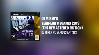 Dj Mixers Year End Megamix 2013 The Remastered Edition [upl. by Pernell]