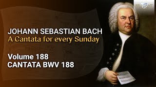 JS Bach Ich habe meine Zuversicht BWV 188  The Church Cantatas Vol 188 [upl. by Nilloc]