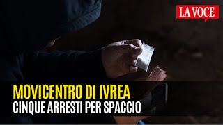 Movicentro di Ivrea cinque arresti per spaccio [upl. by Anitnoc]