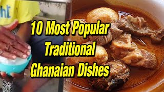 10 Most Popular Traditional Ghanaian Dishes [upl. by Shultz627]