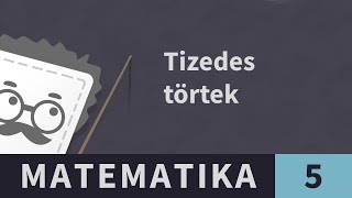 Tizedes törtek 5 Törtek felírása tizedes tört alakban  Matematika  5 osztály [upl. by Missak109]