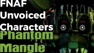 FNAF Unvoiced CharactersPhantom Mangle [upl. by Chellman872]