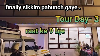 Hm log hotel pahunch gaye  Gangtok raat ke 9 bje Day 3 saroj lifestyle [upl. by Kcerred]