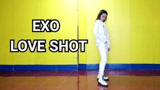 EXO 엑소 LOVE SHOT  DANCE COVER [upl. by Haliek]