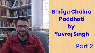 Bhrigu Chakra Paddhati  Part 2 by Yuvraj Singh [upl. by Eahc]