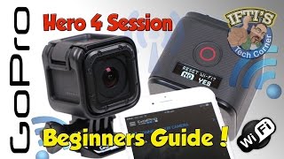 GoPro Hero 4 Session  The Ultimate Complete Beginners Guide [upl. by Cogen110]