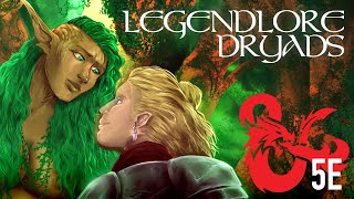 Legendlore Dryads  DampD 5E Creature Breakdown [upl. by Ahtiekahs]