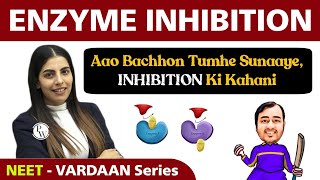 Enzyme Inhibition in 40 Minutes  Class 12  NEET  Vardaan Series [upl. by Mosira47]