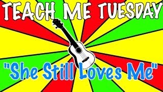 Tutorial  quotShe Still Loves Mequot  Teach Me Tuesday [upl. by Kimberlee]