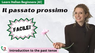 40 Learn Italian Beginners A1 Il passato prossimo Introduction to the past tense [upl. by Stephie]