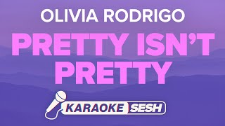 Olivia Rodrigo  pretty isnt pretty Karaoke Version [upl. by Anid629]