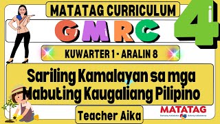 MATATAG GMRC 4 Grade 4 Kuwarter 1 Aralin 8 Sariling Kamalayan sa mga Mabuting Kaugaliang Pilipino [upl. by Ynoffit]