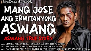 MANG JOSE ANG ERMITANYONG MAY LAHING ASWANG  Kwentong Aswang  True Story [upl. by Enneyehc]