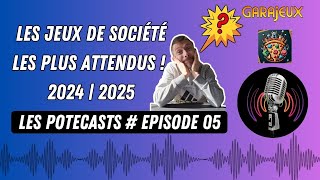 LES JEUX DE SOCIÉTÉ LES PLUS ATTENDUS DE FIN 20242025 😍  Podcast 5 [upl. by Roselba478]