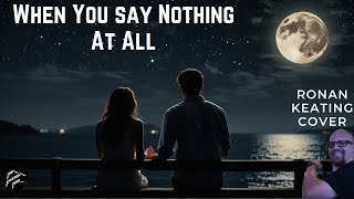 Ronan Keatings WHEN YOU SAY NOTHING AT ALL Acoustic Cover [upl. by Luing751]