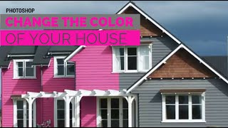 Change your House Color in Photoshop  test new colors to paint your house [upl. by Ada]