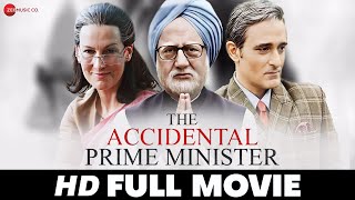 The Accidental Prime Minister  Full Movie  Anupam Kher Akshaye Khanna Aahana Kumra  2019 [upl. by Rafaelia]