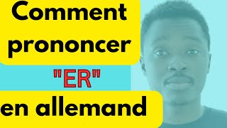 Cours dAllemand Pour Débutants A1 A2  Comment bien prononcer quotErquot en allemand [upl. by Eliak51]