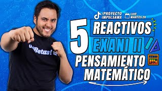 5 Reactivos de Pensamiento Matemático para tu examen EXANI II [upl. by Joice]