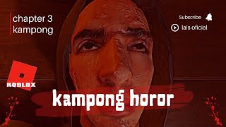 CHAPTER 3 KAMPONG ENDING YANG MEMBAGONGKAN [upl. by Piderit]