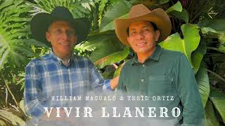 William Macualo x Yesid Ortiz  Vivir Llanero [upl. by Diraf]