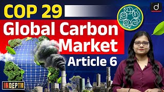 Global Carbon Market  COP 29  Article 6 Paris Agreement  InDepth  Drishti IAS ENGLISH [upl. by Schram104]