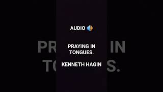 Audio Praying in tongues Kenneth hagin [upl. by Atirabrab223]