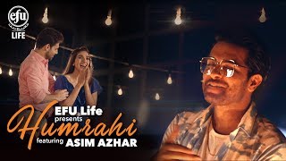 Humrahi  Asim Azhar  EFU Life  New Pakistani Song 2019 [upl. by Akiria]