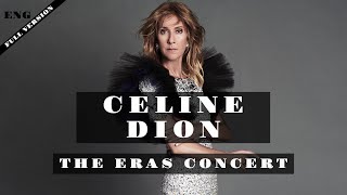 Celine Dion  The Eras Concert English  Full Version [upl. by Iadrahs]