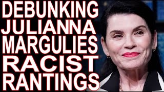 Examining Julianna Margulies Racist AntiBlack Rant [upl. by Norrad]