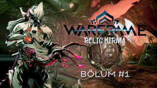 Warframe Grind Günlükleri Relic Bölüm 1 [upl. by Medora176]