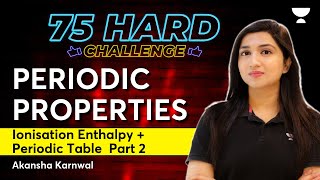 Periodic Properties  Part 2  Ionisation Enthalpy  Periodic Table  NEET 2024  Akansha Karnwal [upl. by Tremann281]