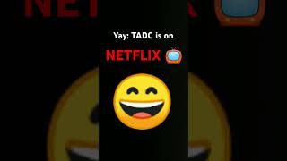 Why Netflix added TADC [upl. by Vern859]