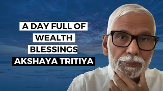 A Day Full of Wealth Blessings  Akshaya Tritiya [upl. by Sibel]