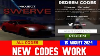 NEW CODES Project Swerve ROBLOX  ALL CODES  AUGUST 15 2024 [upl. by Coopersmith]