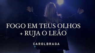 Carol Braga  Fogo Em Teus Olhos  Ruja o Leão Cover [upl. by Dimitry]