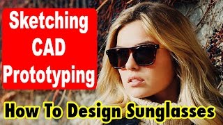 How to design Sunglasses Sketching CAD and prototyping [upl. by Gipps]