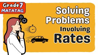 SOLVING PROBLEMS INVOLVING RATES amp UNIT RATES  FIRST QUARTER GRADE 7 MATATAG TAGALOG MATH TUTORIAL [upl. by Carew912]