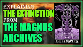 The Extinction Explained The Magnus Archives Entities [upl. by Zolnay]