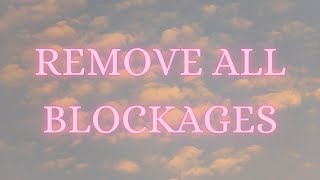 BLOCKAGE REMOVER Subliminal  Listen Once Dangerously Powerful [upl. by Seumas]