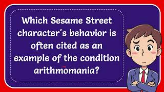 Which Sesame Street characters behavior is often cited as an example of the condition arithmomania [upl. by Enitsed771]