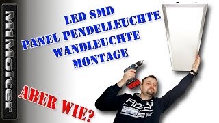 LED SMD Panel Pendelleuchte Wandleuchte Montagevideo [upl. by Adnocahs]