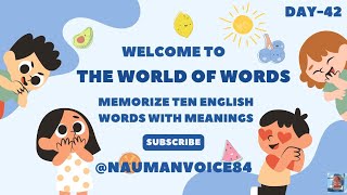 DAY 42 E WORLD OF WORDS MEMORIZE TEN ENGLISH WORDS DAILY [upl. by Jerol]