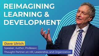 Reimagining Learning amp Development with Dave Ulrich  Masterclass Trailer [upl. by Glassco644]