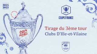 Tirage du 3ème tour de Coupe de France 20242025 Clubs dIlleetVilaine [upl. by Eleanor]