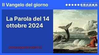 La Parola del 14 ottobre 2024  Il Vangelo del giorno [upl. by Roarke]