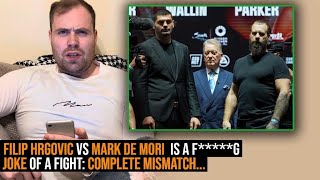 🤬 FILIP HRGOVIC VS MARK DE MORI IS A F JOKE OF A FIGHT COMPLETE MISMATCH… [upl. by Rostand]