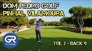 DOM PEDRO GOLF PINHAL VILAMOURA  BACK 9 [upl. by Annovahs]